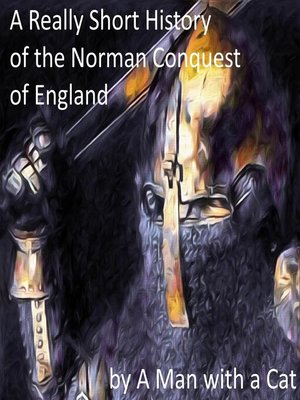cover image of A Really Short History of the Norman Conquest of England